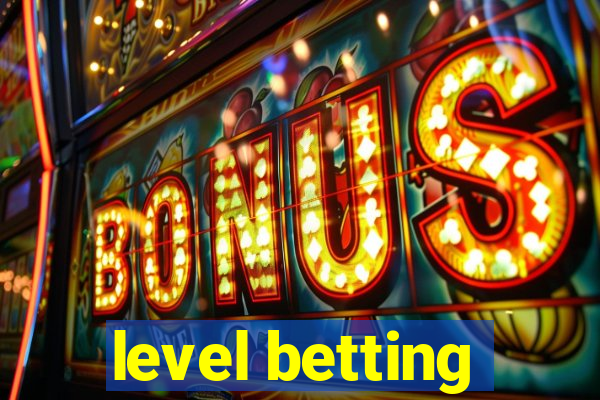 level betting