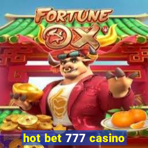 hot bet 777 casino