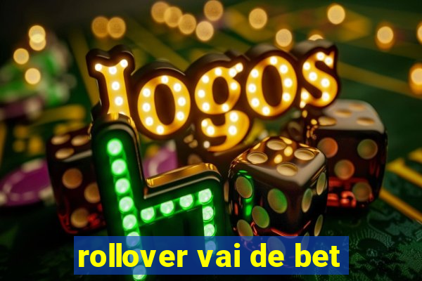 rollover vai de bet