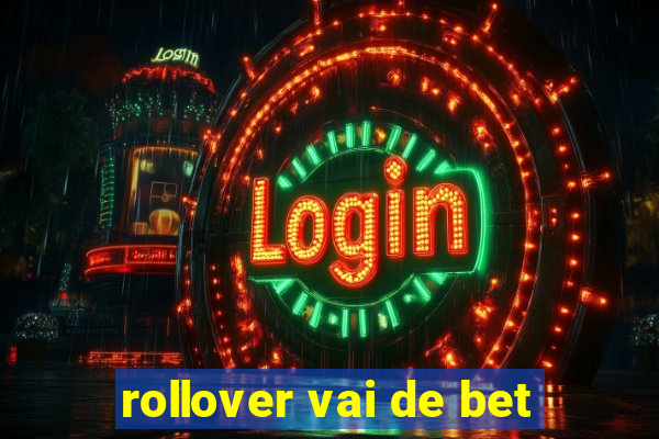 rollover vai de bet