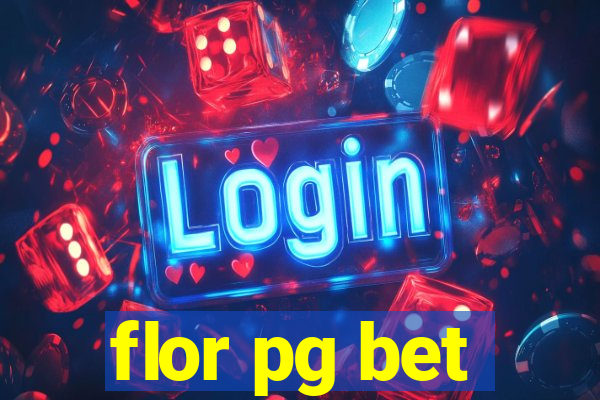 flor pg bet