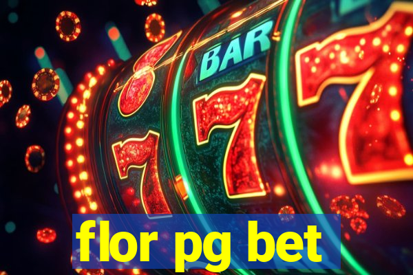 flor pg bet