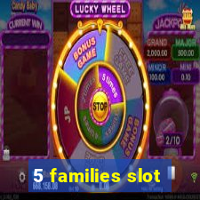 5 families slot