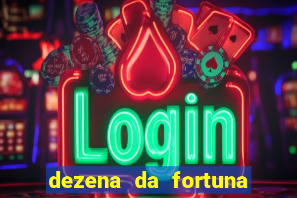 dezena da fortuna como funciona