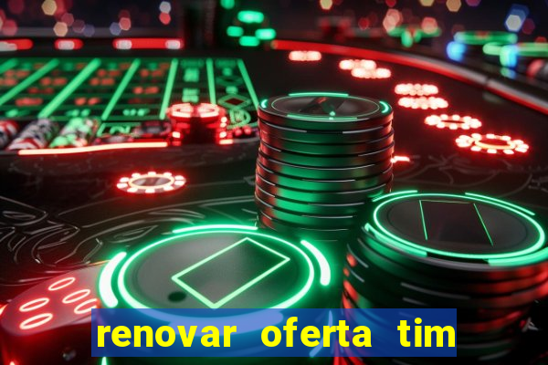 renovar oferta tim beta por sms