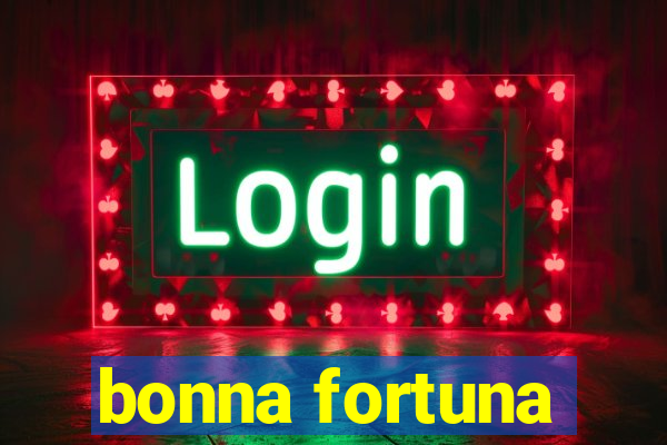 bonna fortuna