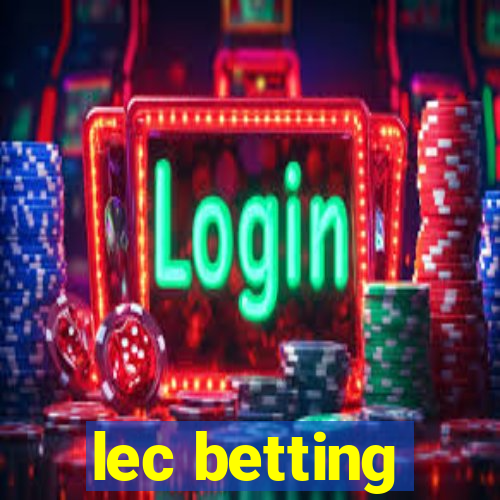 lec betting