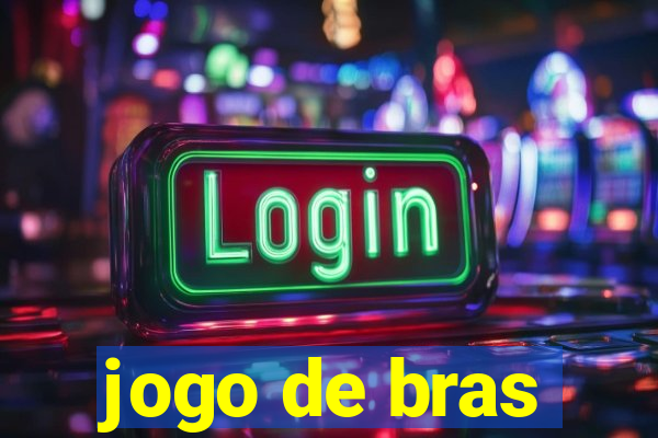 jogo de bras