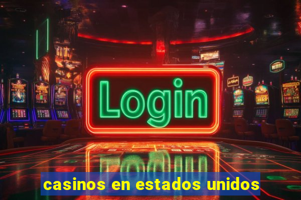 casinos en estados unidos