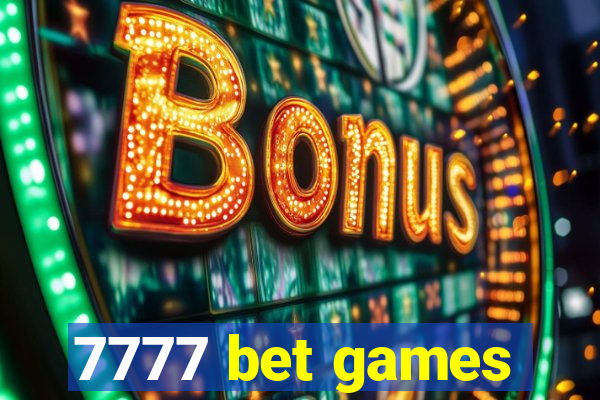 7777 bet games