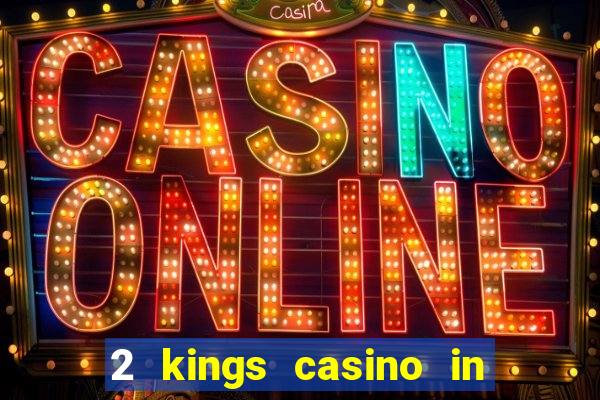 2 kings casino in north carolina