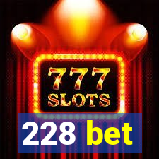 228 bet