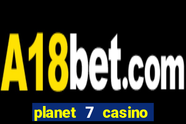 planet 7 casino bonus codes