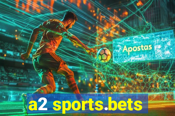 a2 sports.bets