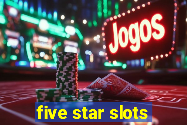 five star slots