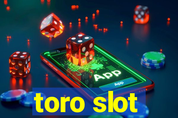 toro slot