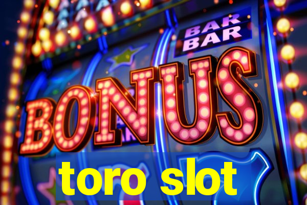 toro slot