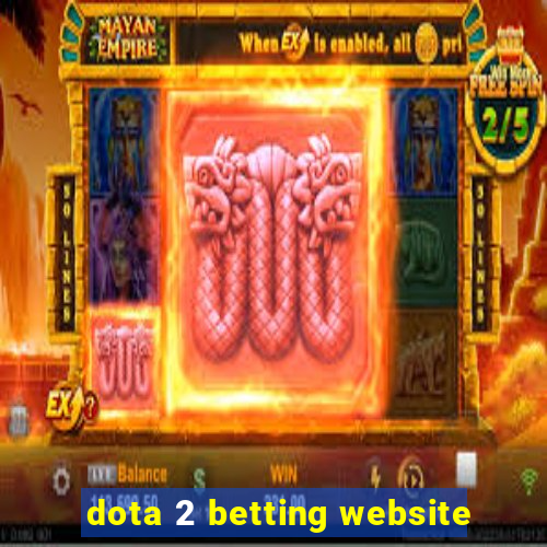 dota 2 betting website