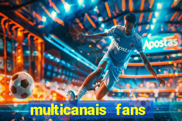 multicanais fans jogo ao vivo