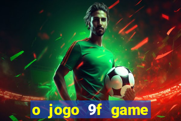 o jogo 9f game paga mesmo