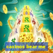 casinos bear me