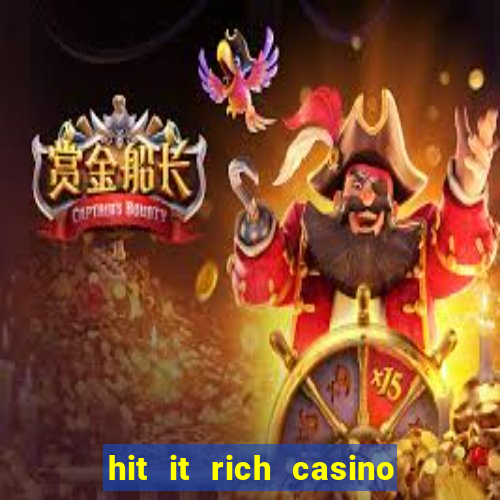 hit it rich casino slots game