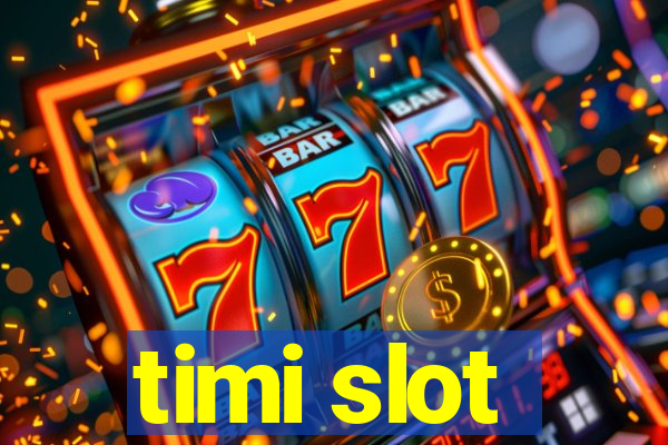 timi slot