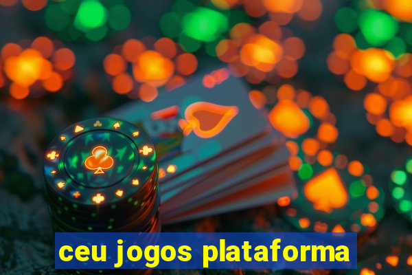 ceu jogos plataforma