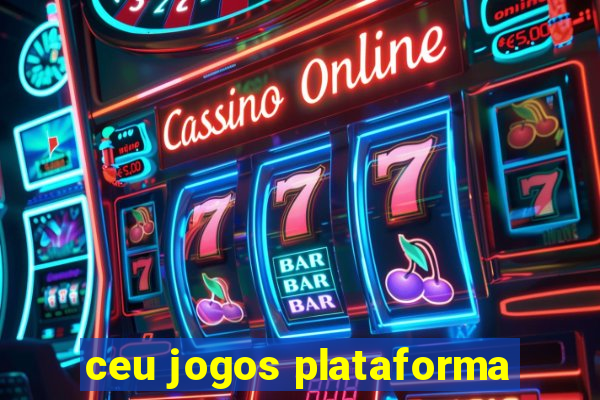 ceu jogos plataforma