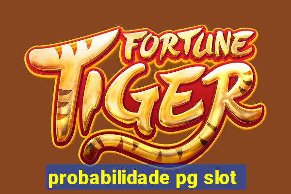 probabilidade pg slot