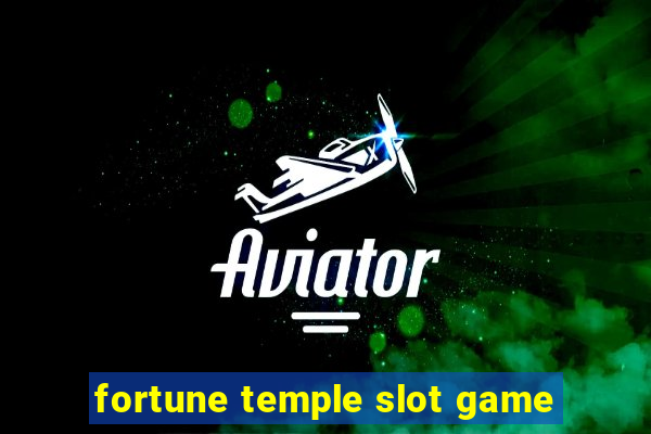 fortune temple slot game