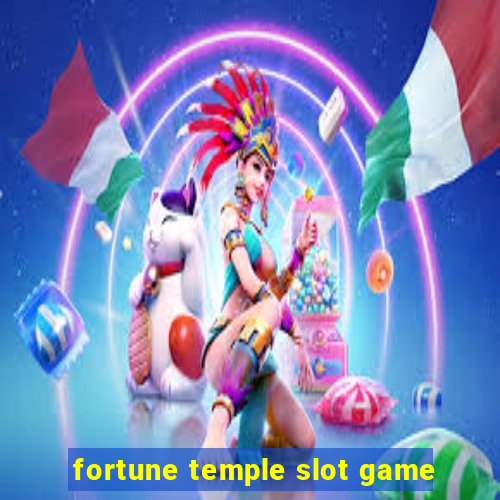 fortune temple slot game