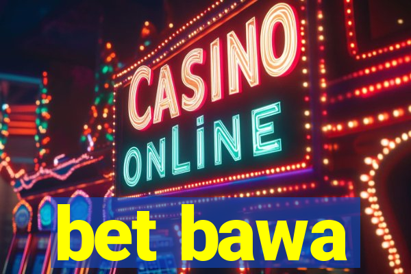 bet bawa