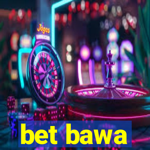 bet bawa