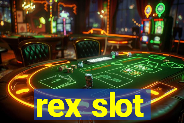 rex slot