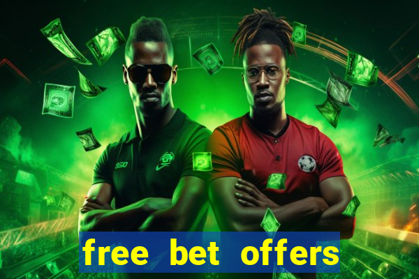 free bet offers with no deposit