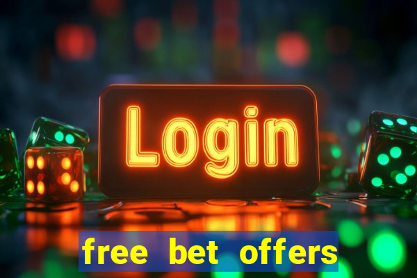 free bet offers with no deposit