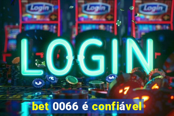 bet 0066 é confiável