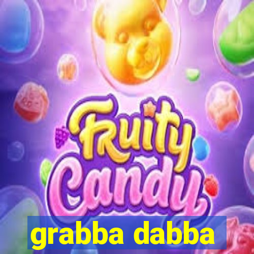 grabba dabba