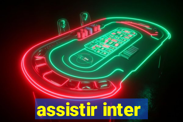 assistir inter