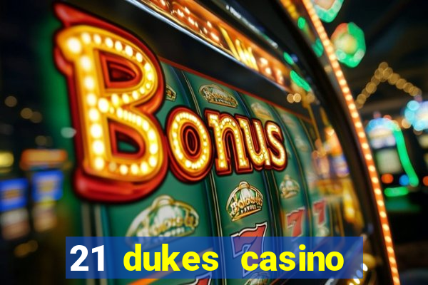 21 dukes casino $80 free spins