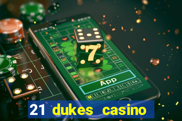 21 dukes casino $80 free spins