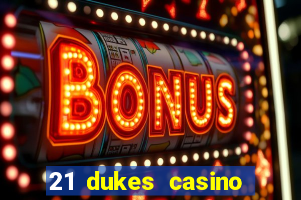 21 dukes casino $80 free spins