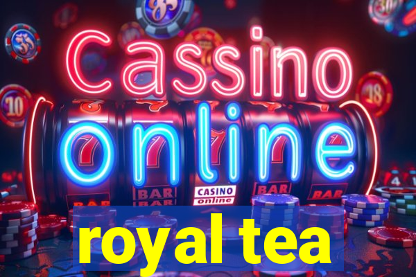 royal tea