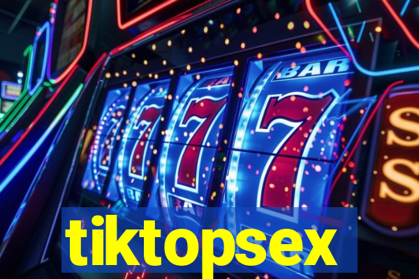 tiktopsex