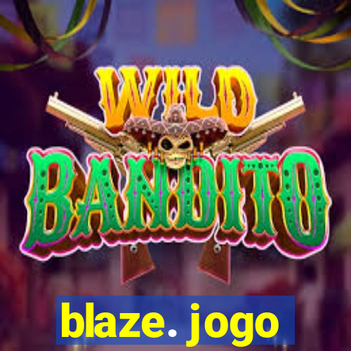 blaze. jogo