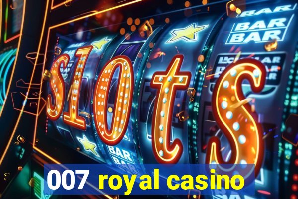 007 royal casino