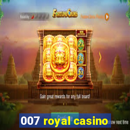 007 royal casino