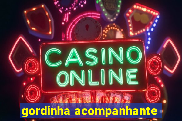 gordinha acompanhante