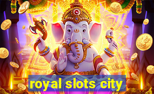 royal slots city